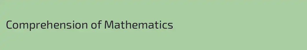 Comprehension of Mathematics